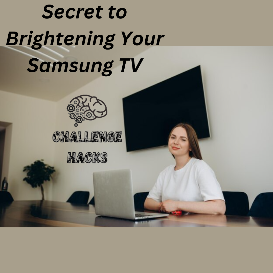 Secret to Brightening Your Samsung TV