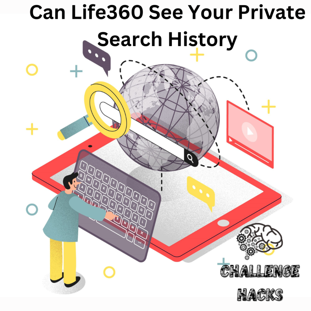 Life360 See Your Private Search History