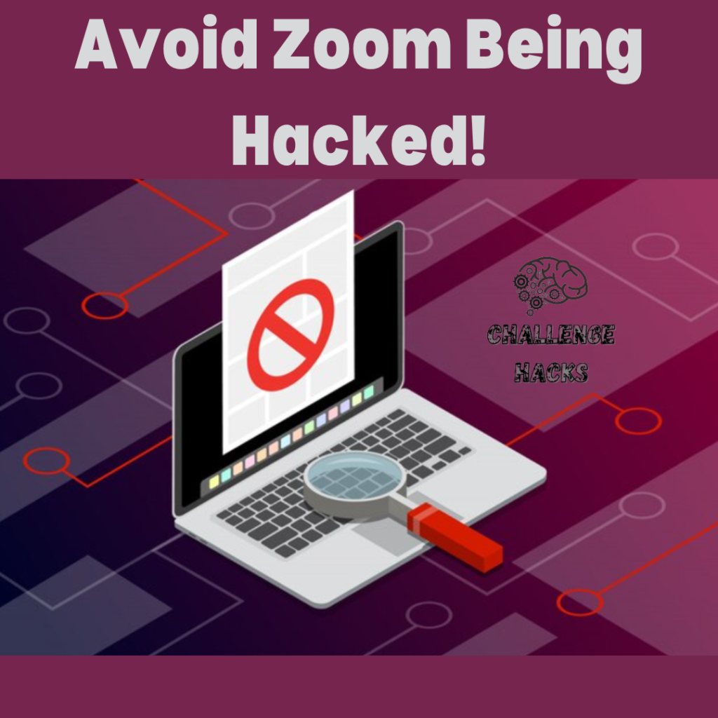 Avoid Zoom Being Hacked