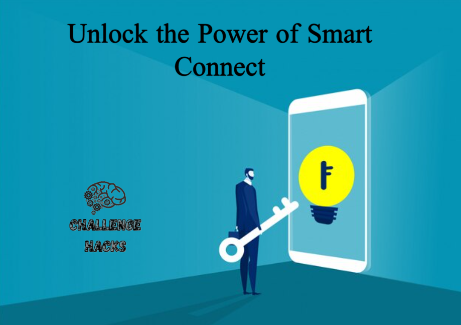 Unlock the Power of Smart Connect