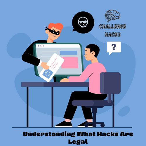 Understanding What Hacks Are Legal