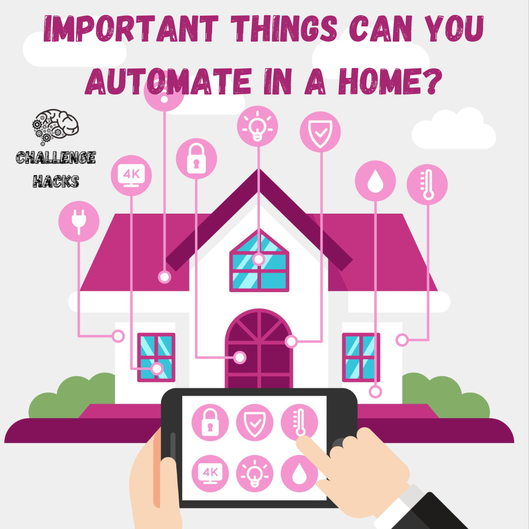 Things Can You Automate In a Home