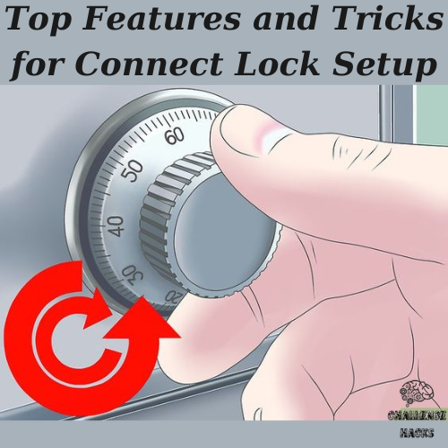 Tricks for Connect Lock Setup