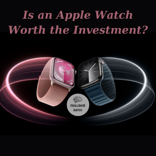Is an Apple Watch Worth the Investment?