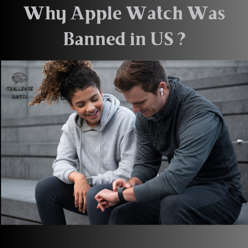 Apple Watch Was Banned in US