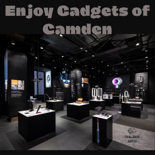 Enjoy Gadgets of Camden