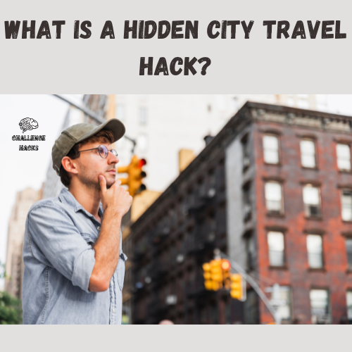 What is a hidden city travel Hack?