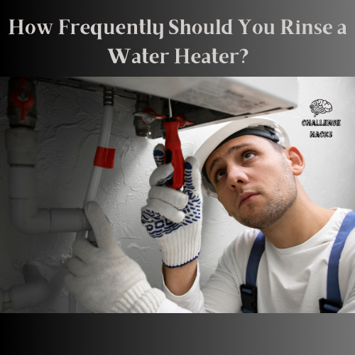 Rinse a Water Heater